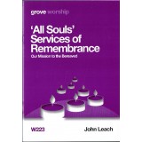 1. Grove Worship - W223 'All Souls' Services Of Remembrance: Our Mission To The Bereaved 